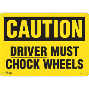 ""Driver Must Chock Wheels"" Sign