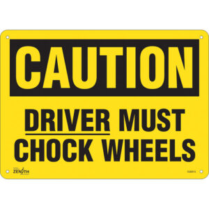 ""Driver Must Chock Wheels"" Sign